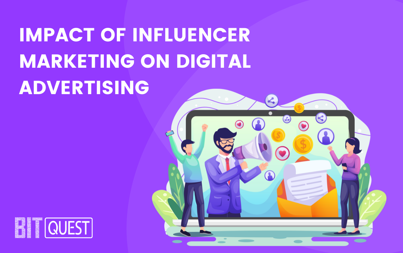 Impact Of Influencer Marketing On Digital Advertising 
