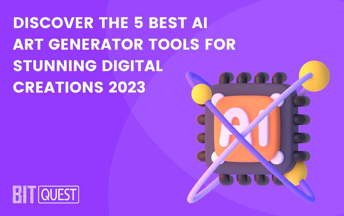 Discover the 5 Best AI Art Generator Tools for Stunning Digital Creations 2023 
