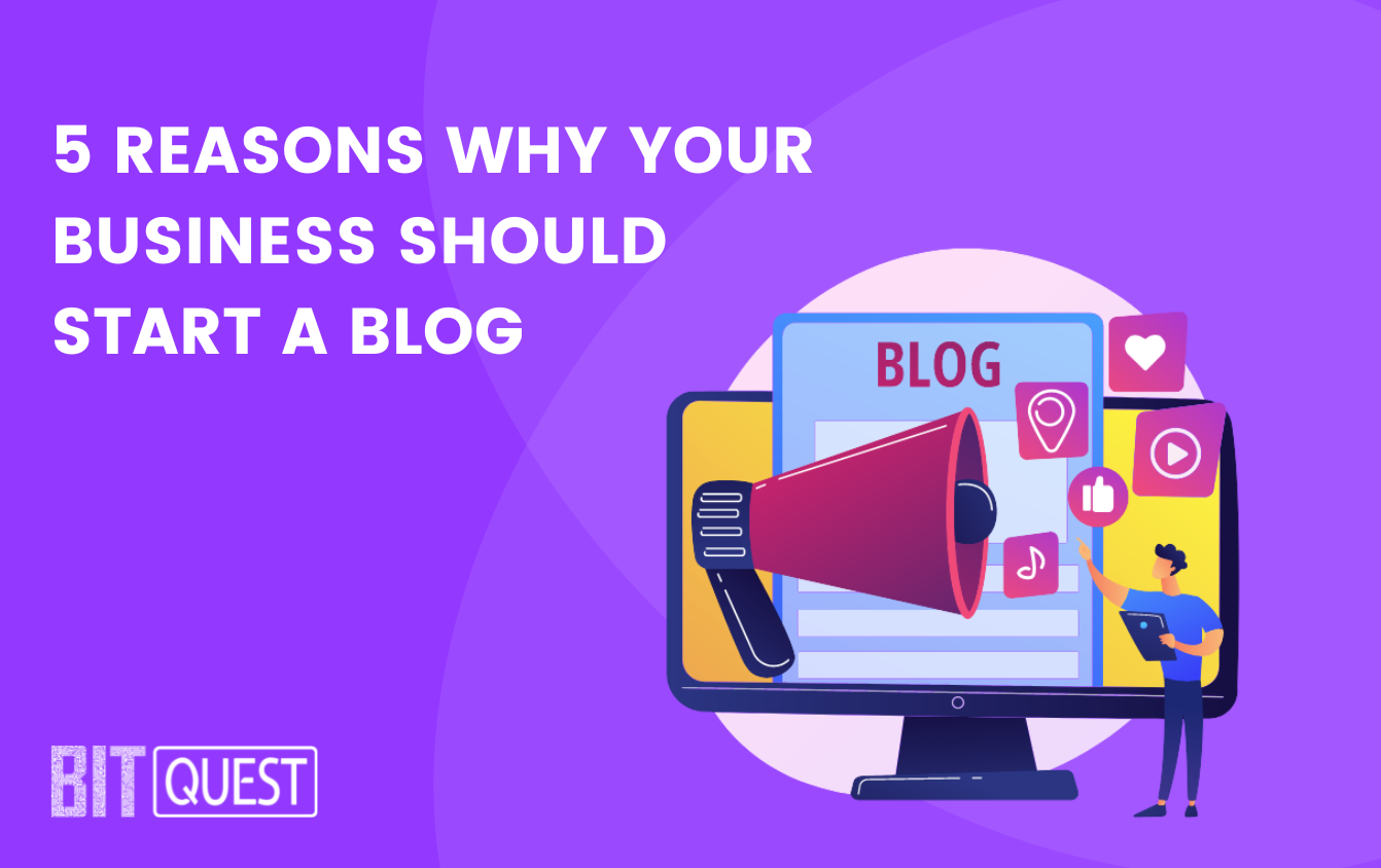 5 Reasons Why Your Business Should Start a Blog