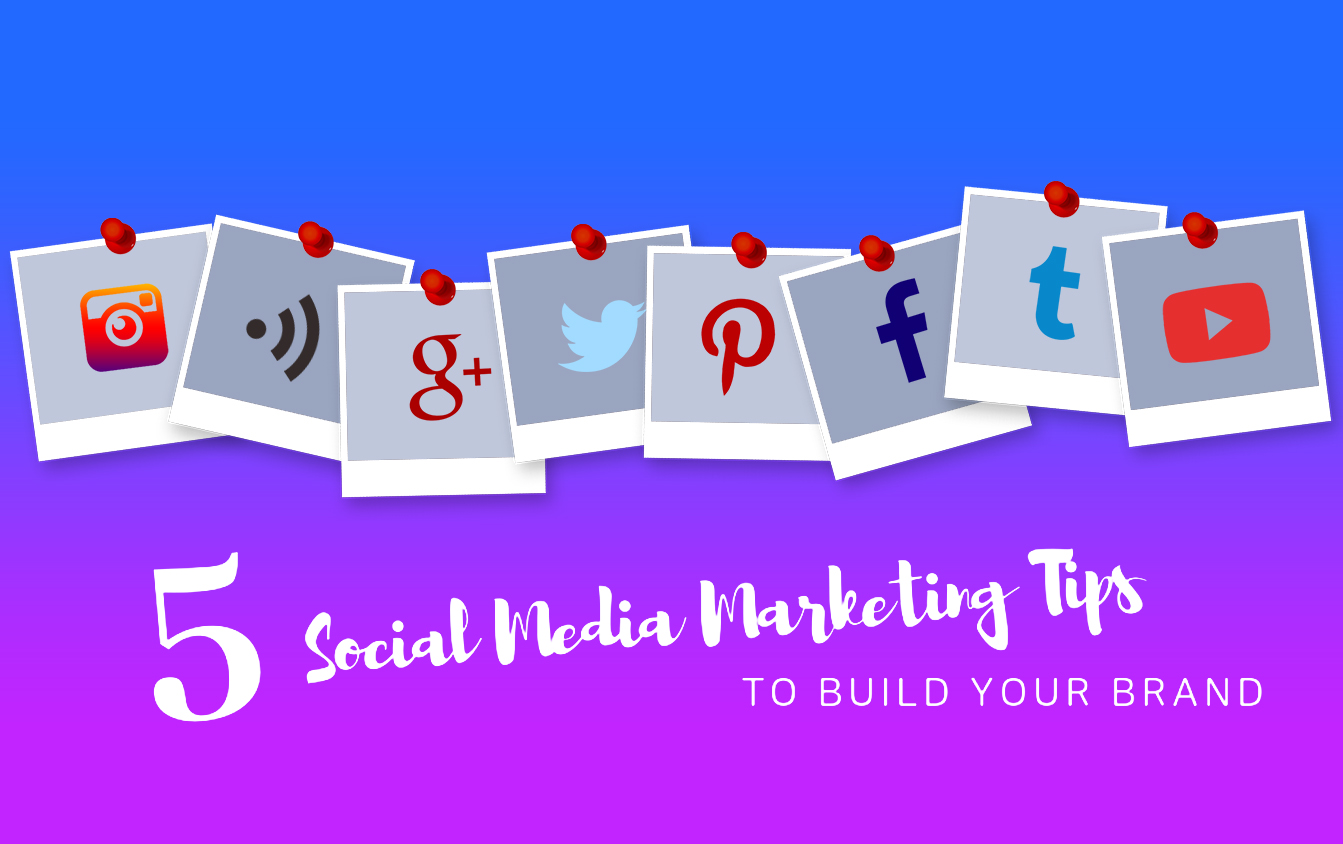 Social Media Marketing Tips to Build Your Brand
