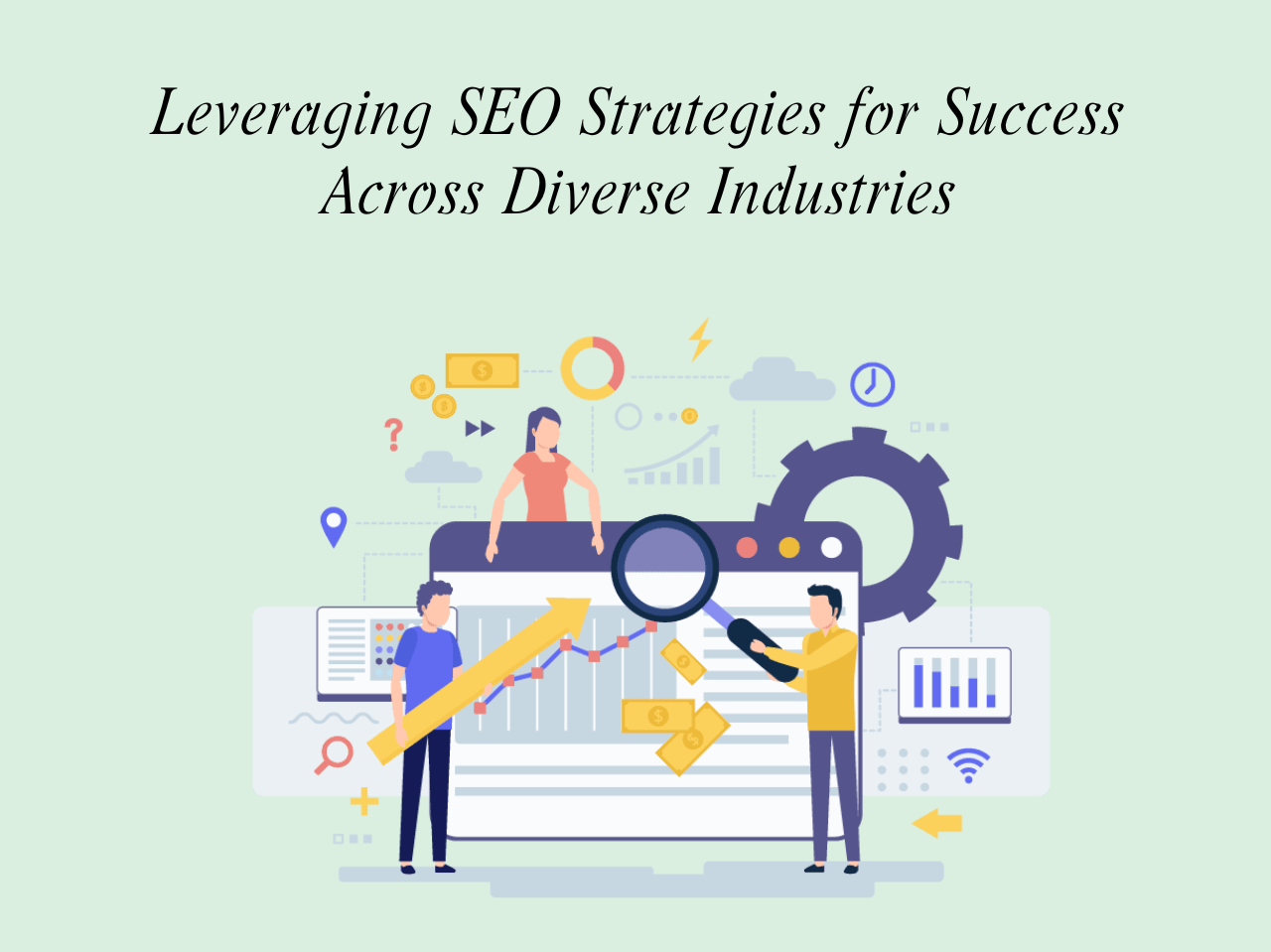 Leveraging SEO Strategies for Success Across Diverse Industries