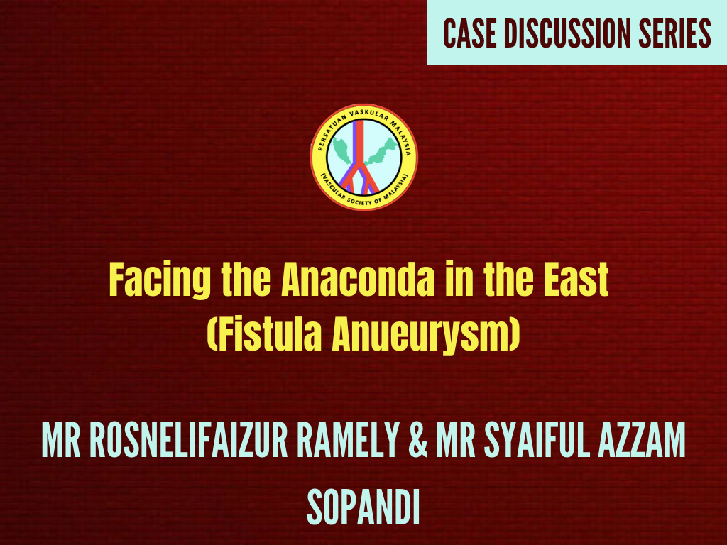 Facing the Anacoda in the East (Fistula Anueurysm)