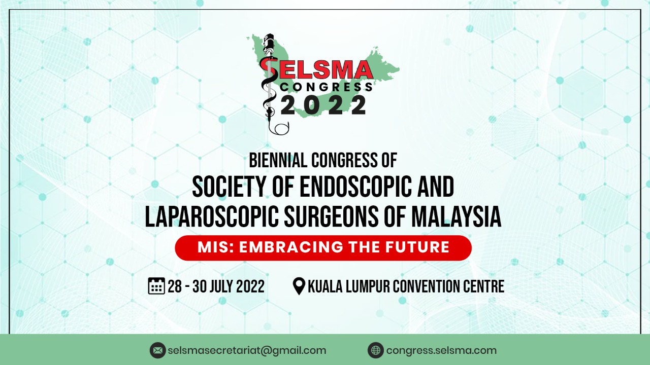 Biennial Congress of the Society of Endoscopic Laparoscopic of Surgeons Malaysia (SELSMA Congress 2022)