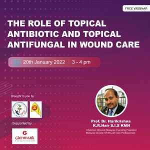  The event is finished.THE ROLE OF TOPICAL ANTIBIOTIC AND TOPICAL ANTIFUNGAL IN WOUND CARE